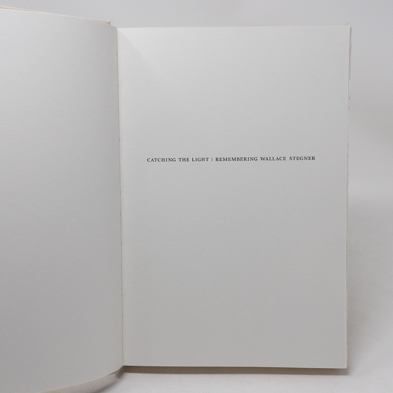 Catching the Light : Remembering Wallace Stegner Limited Edition Book With Signed Essay