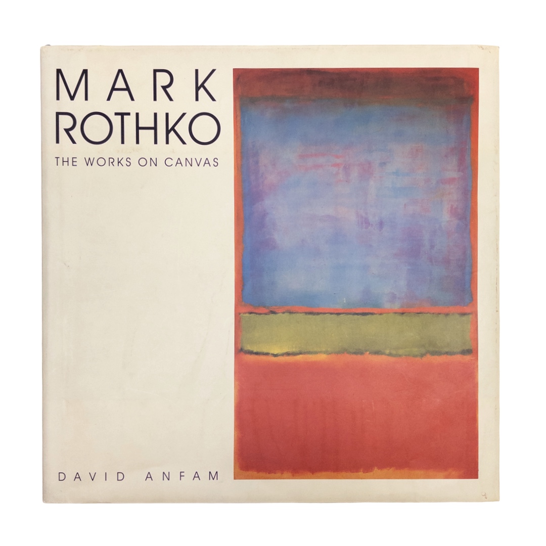 David Anfam, 'Mark Rothko The Works On Canvas' Catalogue  Raisonne