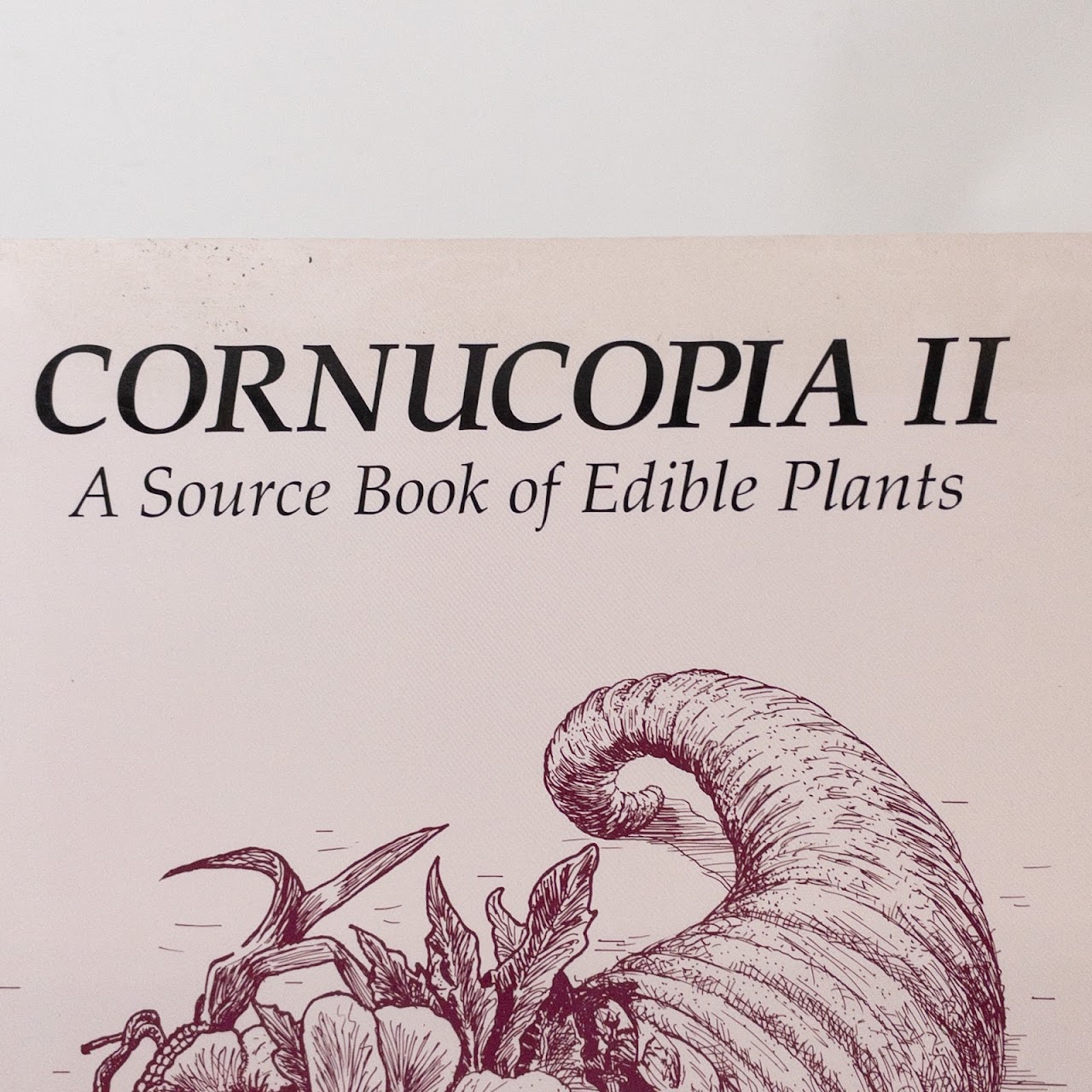 Cornucopia II: A Source Book of Edible Plants