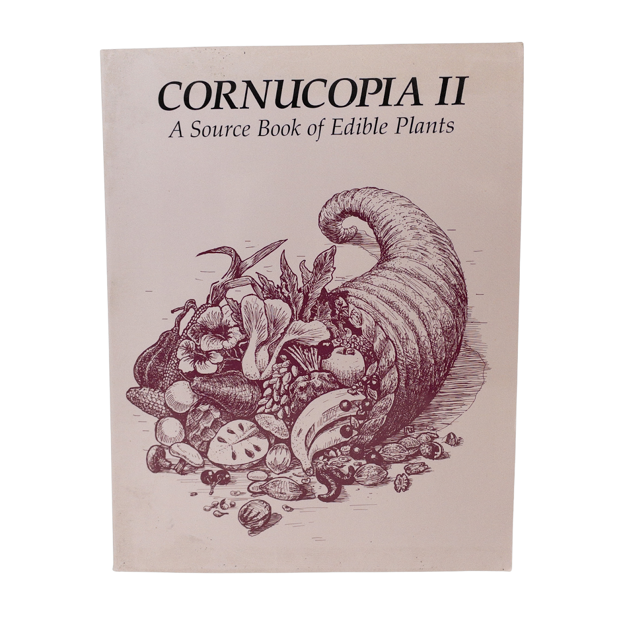 Cornucopia II: A Source Book of Edible Plants