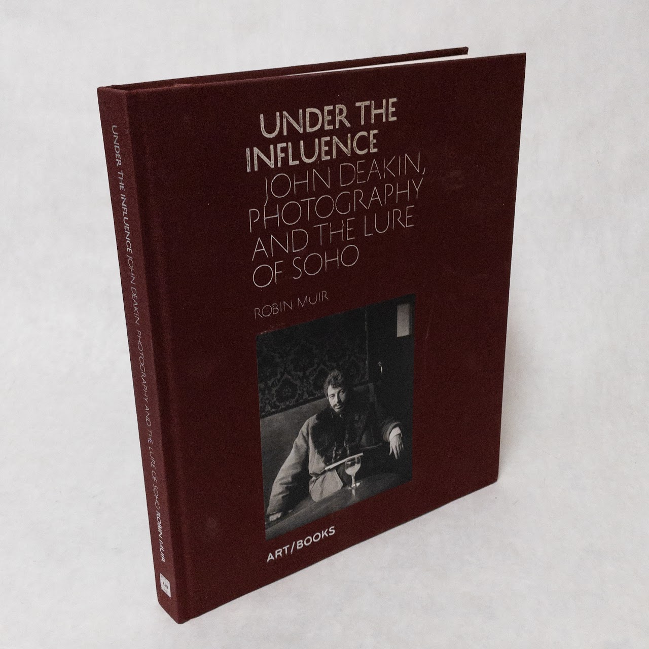 Robin Muir 'Under the Influence: John Deakin, Photography and the Lure of Soho' Book